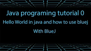 Hello World in java and how to use bluej tutorial 0