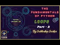 Python Fundamentals Loops Part - 2 By Subhodeep Sarkar