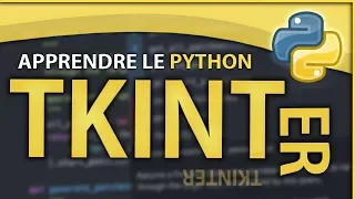 APPRENDRE LE PYTHON INTERFACE GRAPHIQUE avec Tkinter