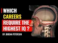 Jordan Peterson - Which Careers Require the Highest IQ