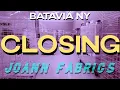 Closing Joann Fabrics Batavia NY