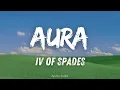 Download Lagu IV OF SPADES - Aura (Lyrics)