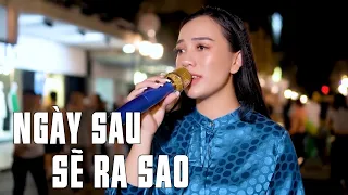 Ngày Sau Sẽ Ra Sao | Thanh Hiền | GIỌNG CA BOLERO GÂY XÚC ĐỘNG GIỮA PHỐ ĐÔNG