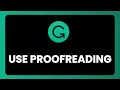 How to Use Grammarly for Proofreading