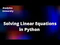 Solve Linear Equations in Python Scientific Computing in Python