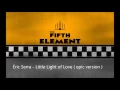 Download Lagu Eric Serra - Little Light of Love (epic version) The Fifth Element Soundtrack