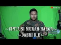 Download Lagu LAGU TAPSEL TERBAIK -CINTA SI MURAH HARGA 《DASRI R.E》 COVER AKUSTIK