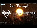 NEFFEX GET THROUGH [ 1 HOUR LOOP ]