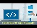 Loops in Unix with Types and Examples Tutorial