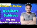 Duplicate Subtrees gfg potd 04-07-24 GFG Problem of the day