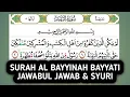SURAH AL BAYYINAH DENGAN IRAMA BAYYATI JAWABUL JAWAB \u0026 BAYYATI SYURI