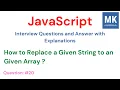 How to Replace a Given String to an Given Array JavaScript Interview Questions -