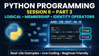 Python Programming for Beginners Session 6 Part 3 Logical Membership Identity Operators