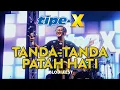 Download Lagu TIPE-X - TANDA - TANDA PATAH HATI LIVE IN BLODI FEST