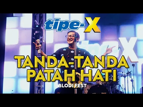 Download MP3 TIPE-X - TANDA - TANDA PATAH HATI LIVE IN BLODI FEST
