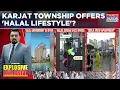 Download Lagu Row Over Karjat Township Offering 'Halal Lifestyle': Township Only For Muslims? WATCH Blueprint