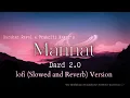 Mannat lofi (Slowed & Reverb) Version| Dard 2.O | Darshan Raval | Prakriti Kakar