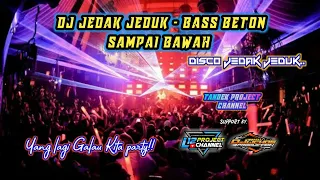 Download DJ JEDAK JEDUK - BASS BETON SAMPAI BAWAH | Yang Merasa Lagi Patah Hati Ayo Kita Party Cuk!! MP3