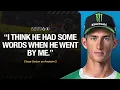 I think he had some words when he went by me Chase Sexton on Anaheim 2