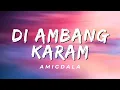 Download Lagu Di Ambang Karam - Amigdala (Lirik)