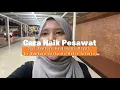 Download Lagu Cara Naik Pesawat dari Bandara Kualanamu Medan ke Bandara Soekarno-Hatta Jakarta, Buat Pemula!