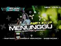 Download Lagu DJ DANGDUT MENUNGGU - PARTY MIDDLE NULUP | BASS TARIK TAMBANG  | Fajar Saputra✓