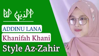 Download ADDINU LANA || Khanifah Khani || Style Az-Zahir MP3