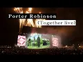Download Lagu Porter Robinson (Nurture Together live) [OFFICIAL AUDIO]  @ Second Sky 2022