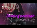 Download Lagu DINDING PEMISAH [ROCK COVER] MP3