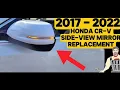2017 - 2022 HONDA CR-V CRV SIDE VIEW MIRROR ASSEMBLY REPLACEMENT TUTORIAL 2018 2019 2020 2021 2022