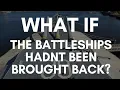 What Would Have Happened If The Battleships Weren't Brought Back in the 80s?