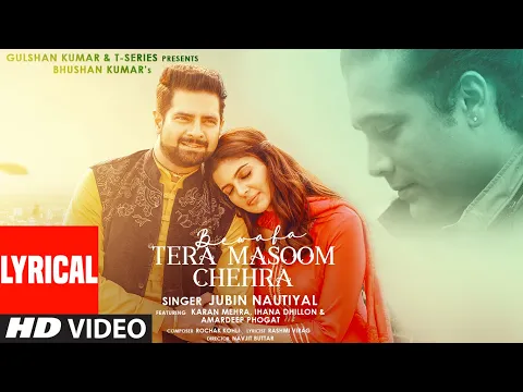Download MP3 Bewafa Tera Masoom Chehra (LYRICAL) Rochak Kohli Feat. Jubin Nautiyal, Rashmi V | Karan Mehra, Ihana