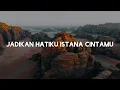 Download Lagu Jadikan Hatiku Instana CintaMu, Tenang Bersama-Mu (Lirik) - Gery, Gany