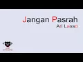 Download Lagu Jangan Pasrah | Ari Lasso | lirik karaoke | karaoke