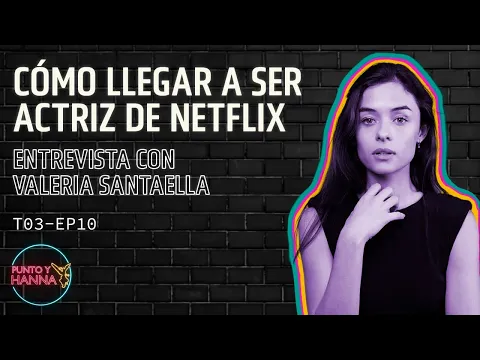 Download MP3 Cómo llegar a ser actriz de Netflix - Entrevista con Valeria Santaella | Punto y Hanna T03E10