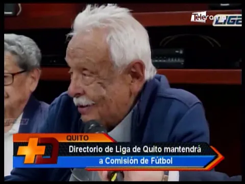 Directorio de Liga de Quito mantendrá a Comisión de Fútbol