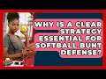 Why Is A Clear Strategy Essential For Softball Bunt Defense - Softball Basics and Beyond