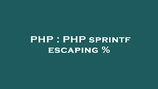 PHP PHP sprintf escaping