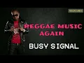 REGGAE MUSIC AGAIN - BUSY SIGNAL (LYRICS MUSIC VIDEO)