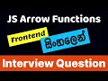 Arrow Functions in JavaScript Sinhala Software Interview Frontend