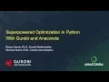 Build optimization models and turn them into full featured applications with Gurobi and Anaconda
