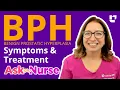 Benign Prostatic Hyperplasia BPH Symptoms Treatments - Ask A Nurse LevelUpRN