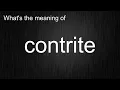 What s the meaning of contrite How to pronounce contrite