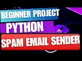 Python Project for Beginners Build a Spam Email Sender