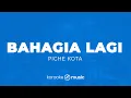 Bahagia Lagi - Piche Kota (KARAOKE VERSION)