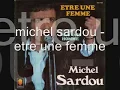 michel sardou - etre une femme.wmv