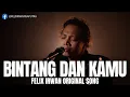 Download Lagu FELIX IRWAN | BINTANG DAN KAMU (ORIGINAL SONG BY FELIX)