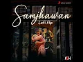 Samjhawan Lofi Flip1080P HD