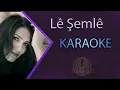 Download Lagu Lê Şemlê Karaoke Kürtçe