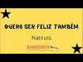 Quero Ser Feliz Também - Natiruts (Karaokê)